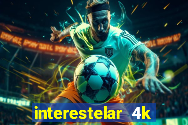 interestelar 4k dublado torrent